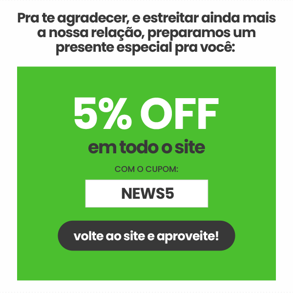 Pra te agradecer, e estreitar ainda mais a nossa relação, preparamos um presente especial pra você: